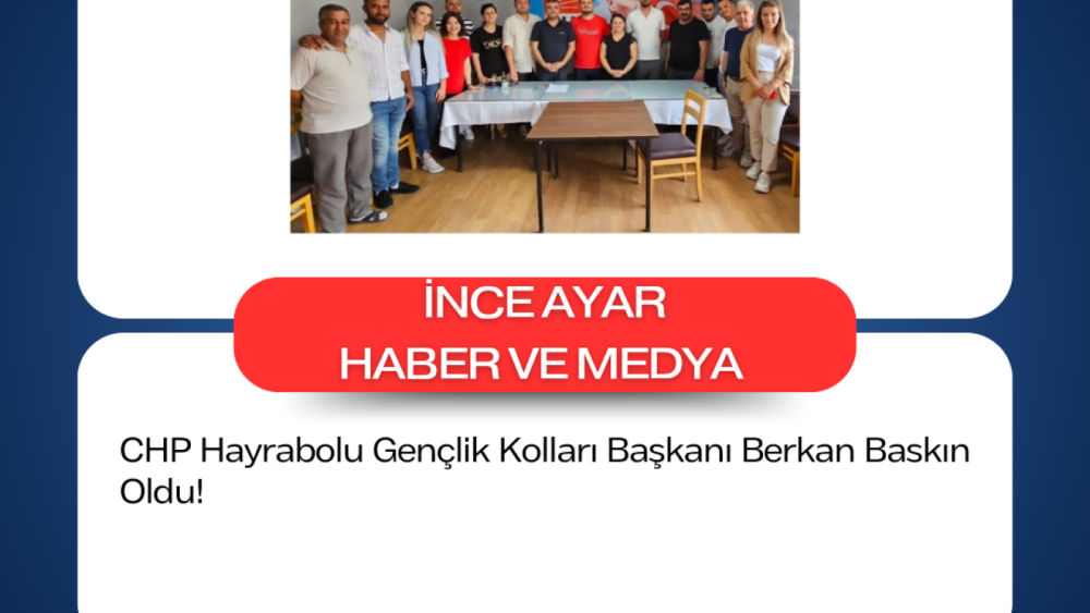 CHP Hayrabolu Gençlik Kolları Başkanı Berkan Baskın Oldu!